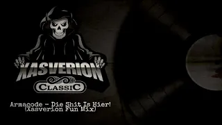 Armacode - Die Shit Is Hier! (Xasverion Fun Mix)