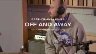 Earthquake Lights - Off and Away