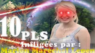 10 PLS infligées par : Marion Maréchal Lepen