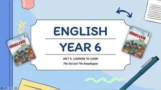 YEAR 6 ENGLISH SJK | UNIT 4 LEARNING TO LEARN [The Owl and The Grasshopper]