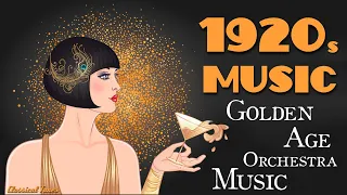 1920s Music Golden Age Orchestra Music | Old Dusty Fascinated Grooves Playlist