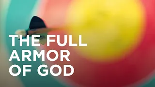 The Full Armor of God — 07/16/2022