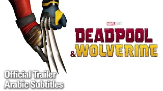 Deadpool & Wolverine｜Official Trailer - (Arabic Subtitles)