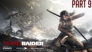 Tomb Raider 2013 - Part 9 "Kill Em All" Walkthrough Gameplay PC PS3 XBOX360 [HD][720p]