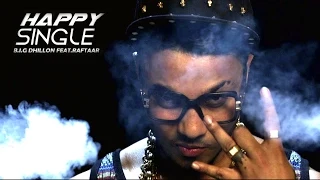 Happy Single | B.I.G Dhillon Feat.Raftaar| Lyrics | Syco TM