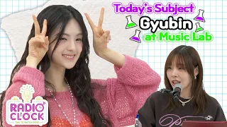 Today’s Subject Gyubin (규빈) at Music Lab [DJ Ashley's Radio' Clock]