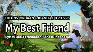 Theuns Jordaan Dan Juanita Du Plessis - My Best Friend Lyrics Dan Terjemahan Bahasa (Indonesia)