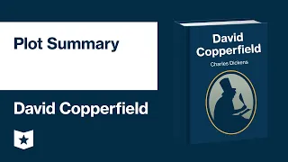 David Copperfield by Charles Dickens | Plot Summary