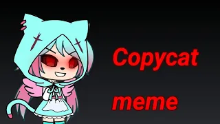 Copycat meme (gacha life) (lee la descripción) (1/3) parte 1