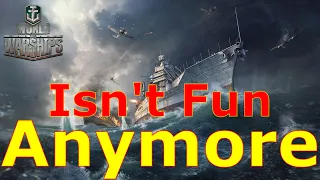 World of Warships- The Game Just Isn't Fun Anymore