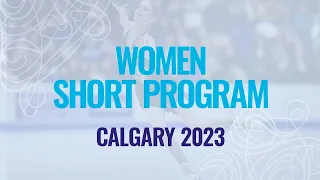 Women Short Program | Calgary 2023 | #WorldJFigure
