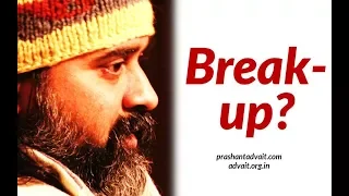 To break-up or not to break-up? || Acharya Prashant (2017)