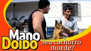 SEU CACHORRO MORDE? - PIADA DE DOIDO - MANO DOIDO PARAFUSO SOLTO