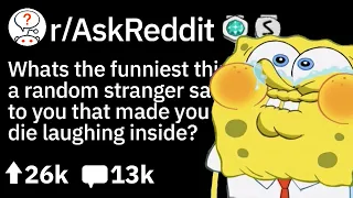 People Died Laughing, When Random Strangers Said This - R.I.P.! (Funny Askreddit Stories)