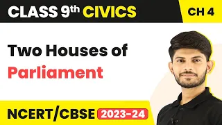 Class 9 Civics Chapter 4 | Two Houses of Parliament - Working of Institutions