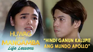 "Hindi ganun kalupit ang mundo Apollo" | Huwag Kang Mangamba Life Lesson EP145