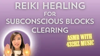 ASMR Reiki Clearing Subconscious Blocks 432 Hz Frequency | Reiki Master Carlie | Reiki Infused ASMR