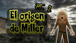 EL ORIGEN DE MILLER parte 2 | HISTORIA DE TERROR ROBLOX |  TANGOCHINI 🐰