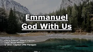 Emmanuel God With Us - Chris Tomlin Feat. Anne Wilson - Lyrics