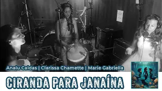 CIRANDA PARA JANAÍNA | Analu Caldas | Clarissa Chamette | Marie Gabriella