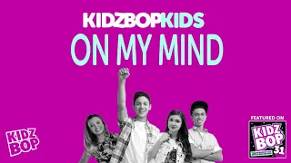 KIDZ BOP Kids- On My Mind (Pseudo Video) [KIDZ BOP 31]