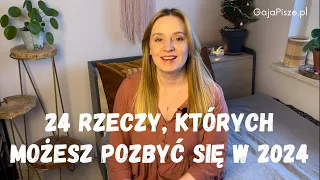 ✨🙌24 rzeczy, których możesz się pozbyć w 2024 #minimalizm