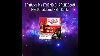April 10 - EP#249 MY FRIEND CHARLIE  Scott MacDonald and Patti Kurtz - 45s - Space 1:1