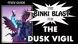 FFXIV - The Dusk Vigil Guide - Binki Blast