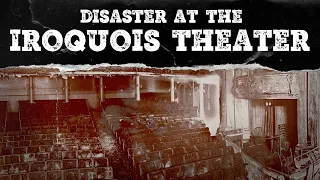 600+ People Dead In Minutes: The Iroquois Theater Fire Disaster | Mystery Syndicate