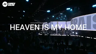 Heaven Is My Home [LIVE] - Planetshakers