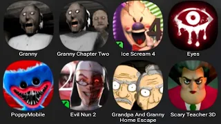 Granny,Granny Chapter Two,Ice Scream 4,Eyes The Horror Game,Poppy Mobile,Evil Nun 2,Scary Teacher 3D