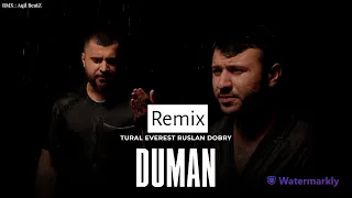 Tural & Ruslan  - Duman REMIX