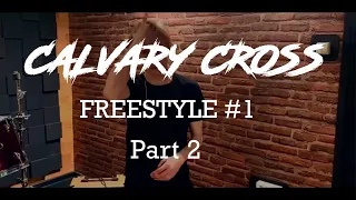 Calvary Cross FREESTYLE #1 (Live) Part 2