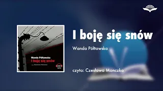 I boję się snów - AUDIOBOOK - W. Półtawska