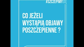 Co jeżeli po szczepieniu przeciwko COVID-19 wystąpią objawy poszczepienne?