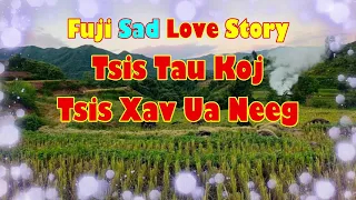 Tsis Tau Koj Tsis Xav Ua Neeg (Sad Love Story)