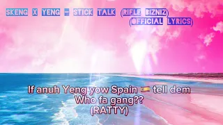 Skeng x Yeng - Stick Talk(Rifle Bizniz) Lyrics