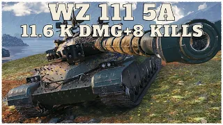 WZ-111 model 5A - 11.6K Damage 8 Kills World of Tanks Replays WORLD OF TANKS
