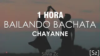 [1 HORA] Chayanne - Bailando Bachata (Letra/Lyrics)