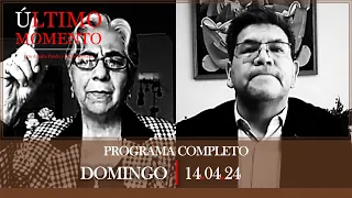 #ÚltimoMomento | PROGRAMA COMPLETO | 14.04.2024 | #CabildeoDigital