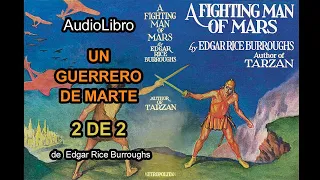 Audiolibro Un guerrero de Marte - 2 de 2 - de Edgar Rice Burroughs