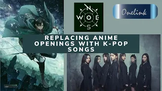 Replacing Anime Openings with K-Pop songs