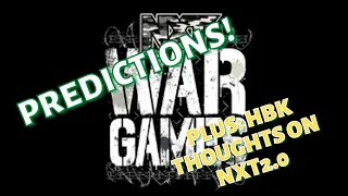 (PREDICTIONS) NXT WAR GAMES! 2021 & HBK Thoughts on NXT 2.0