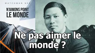 N'aimons point le monde de Watchman Nee, avec la CLC