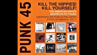 Various - Punk 45: Kill The Hippies! Kill Yourself! 1973-1980 Vol.1 (Full Album)