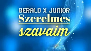 Gerald x Junior Szerelmes Szavaim (Feldolgozás)