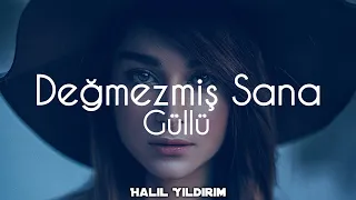 Güllü - Değmezmiş Sana ( Halil Yıldırım Remix )