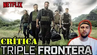 CRÍTICA: TRIPLE FRONTERA (2019) | CUANDO LA AVARICIA ROMPE EL SACO | #NETFLIX