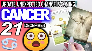 Cancer ♋ UPDATE😲UNEXPECTED CHANGE IS COMING💸 Horoscope for Today DECEMBER 21 2022♋Cancer tarot