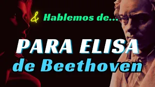 PARA ELISA ¿La compuso Beethoven? ¿A quien la dedico? Misterios y ¿Conspiraciones? │ HABLEMOS DE...